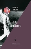 Isabelle Leblanc - Rita au desert.