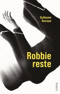 Guillaume Bourque - Robbie reste.
