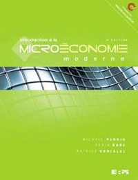 Michael Parkin et Robin Bade - Introduction à la microéconomie moderne.