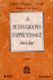 J Reid et P Forrestal - LES PETITS GROUPES D'APPRENTISSAGES DANS LA CLASSE. - 2ème édition.