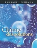 Steven-S Zumdahl et Susan-A Zumdahl - Chimie des solutions.