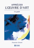 Francine Girard - Apprecier L'Oeuvre D'Art. Un Guide.