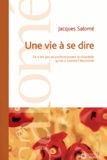 Jacques Salomé - Une vie à se dire.