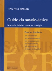 Jean-Paul Simard - Guide du savoir écrire.