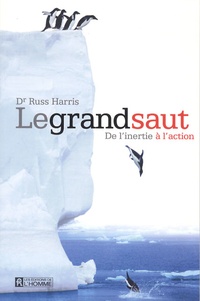 Russ Harris - Le grand saut - De l'inertie à l'action.