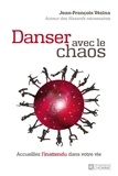 Jean-François Vézina - Danser avec le chaos - Acceuillez l'inattendu dans votre vie.