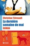 Christian Tétreault - La dernière semaine de mai.