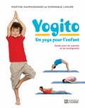 Martine Giammarino et Dominique Lamure - Yogito, un yoga pour l'enfant - Guide pour les parents et les enseignants.