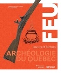  Les Editions de l'Homme - Archéologie du Québec - Lueurs et fureurs.