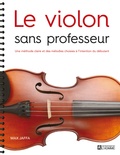 Max Jaffa - Le violon sans professeur - Une méthode claire et des mélodies choisies à l'intention du débutant.