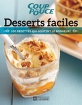  Collectif, - Desserts faciles - 100 recettes qui goûtent le bonheur.