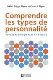 Isabel Briggs Myers et Peter Myers - Comprendre les types de personnalité - Avec la typologie Myers-Briggs.