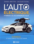 Daniel Breton et Jacques Duval - L'auto électrique, hybride ou écoénergétique - 85 modèles : le guide complet pour tout savoir.
