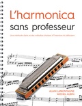 Michel Aubin et Alain Lamontagne - L'harmonica sans professeur - Une méthode claire et des mélodies choisies à l'intention du débutant.