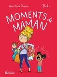 Anne-Marie Dupras - Moments de maman - MOMENTS DE MAMAN [PDF].