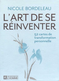 Nicole Bordeleau - L'art de se réinventer - 52 cartes  de transformation professionnelle.