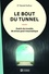 Daniel Dufour - Le bout du tunnel - Guérir du trouble de stress post-traumatique.