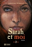 Christian Tétreault - Sarah et moi  - Tome 2 - SARAH ET MOI - TOME 2 [NUM].