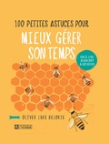 Oliver Luke Delorie - 100 petites astuces pour mieux gérer son temps.