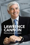 Paul Terrien - Lawrence cannon. memoires politiques.