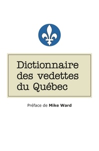Charles Deschamps et Antoine Desjardins-Cauchon - Dictionnaire des vedettes du Québec - DICTIONNAIRE DES VEDETTES DU QUEBE [NUM].