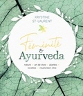 Krystine St-Laurent - Féminité & Ayurveda - Nature, art de vivre, plantes, recettes, rituels bien-être.
