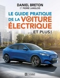 Daniel Breton - Le guide pratique de la voiture électrique... et plus !.
