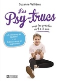 Suzanne Vallières - Les psy-trucs pour les préados de 9 à 12 ans.