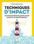 Danie Beaulieu - Techniques d'impact en psychothérapie, en relation d'aide et en santé mentale.