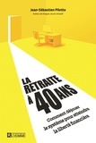 Jean-Sébastien Pilotte - La retraite à 40 ans - Comment déjouer le système pour atteindre la liberté financière.