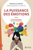 Michelle Larivey - La puissance des émotions - Comment distinguer les vraies des fausses.