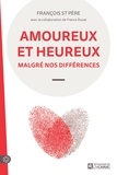 France Duval et François St Père - Amoureux et heureux malgré nos différences - AMOUREUX ET HEUREUX MALGRE..  DIFFE [NUM].