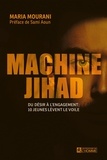 Maria Mourani - Machine Jihad - Du désir à l'engagement: 10 jeunes lèvent le voile.