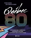 Tristan Demers - Quebec 80. la pop culture pour les irreductibles nostalgiques du.