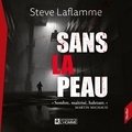 Hugo Laflamme et Steve Laflamme - Série Xavier Martel  : Sans la peau.