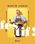 Martin Juneau - Festif ! - 75 recettes colorées pour goûter l'été à l'année.