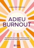 Charlène Rymsha - Adieu Burnout - Une méthode holistique et bienveillante pour retrouver énergie, sens et sérénité.