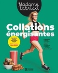  Madame Labriski - Collations énergisantes - A savourer à l'ecole, au bureau, au gym, au parc, à la piscine, à l'aréna... et même devant l'écran !.