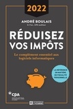 André Boulais - Réduisez vos impôts 2022 - Le complément essentiel aux logiciels informatiques.