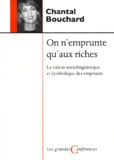 Chantal Bouchard - On N'Emprunte Qu'Aux Riches. La Valeur Sociolinguistique Et Symbolique Des Emprunts.