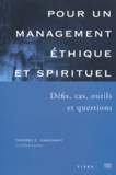 Thierry C. Pauchant - Pour Un Management Ethique Et Spirituel. Defis, Cas, Outils Et Questions.