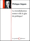 Philippe Séguin - La mondialisation sonne-t-elle le glas du politique ?.