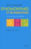 André Couture - Dictionnaire d'homonymes et de paronymes - Ces mots qui se ressemblent.