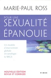 Marie-Paul Ross - Pour une sexualité épanouie - Un modèle d'intervention globale en sexologie : le MIGS. Promouvoir le développement d'une santé globale, prévenir et promouvoir une saine sexualité, récupérer son pouvoir d'agir.