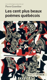 Pierre Graveline - Les cent plus beaux poèmes québécois.