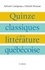 Sylvain Campeau et Patrick Moreau - Quinze classiques de la littérature québécoise.