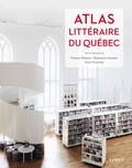 Pierre Hébert et Bernard Andrès - Atlas littéraire du Québec.