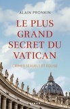 Alain Pronkin - Le plus grand secret du Vatican - Crimes sexuels et Eglise.