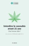 Stéphane Labbé - Interdire le cannabis avant 21 ans - Une bonne idée ?.