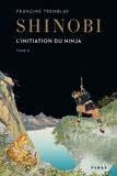 Francine Tremblay - Shinobi Tome 2 : L'initiation du ninja.